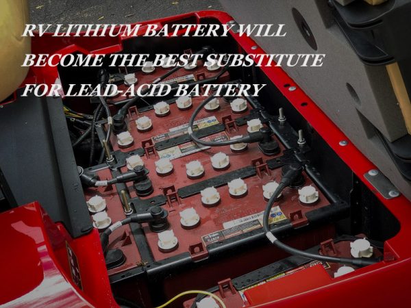 RV lithium battery will become the best substitute for lead-acid battery